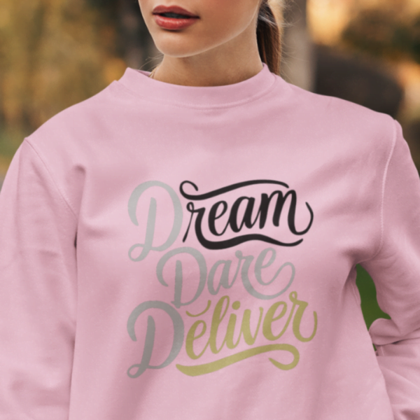 inspirational sweatshirt , dare, dream, deliver fleece