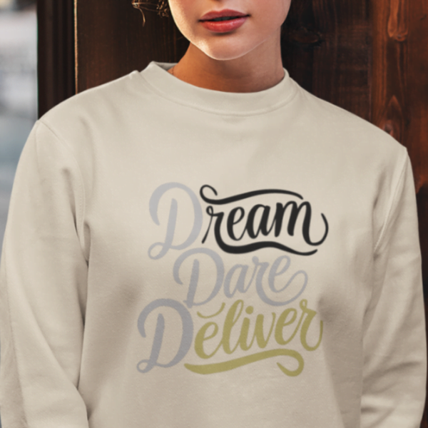 inspirational sweatshirt , dare, dream, deliver fleece
